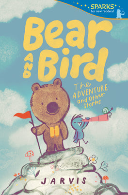 Cover Image for Bear and Bird: The Adventure and Other Stories: Candlewick Sparks -- Jarvis, Paperback