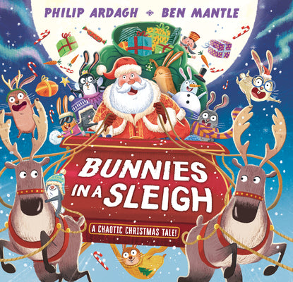 Cover Image for Bunnies in a Sleigh: A Chaotic Christmas Tale! -- Philip Ardagh, Hardcover