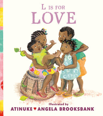 L Is for Love -- Atinuke, Hardcover