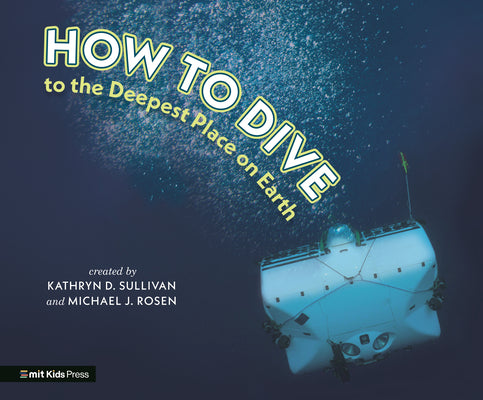 Cover Image for How to Dive to the Deepest Place on Earth -- Kathryn D. Sullivan, Hardcover