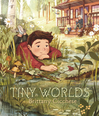 Cover Image for Tiny Worlds: A Story about Appreciating the Small Things (a Gentle Picture Book That Celebrates Imagination and Grandparent Bonds - For Kids Ages 3-7) -- Brittany Cicchese, Hardcover
