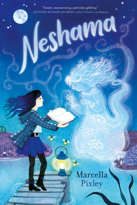 Cover Image for Neshama: (A Middle-Grade Supernatural Journey of Family Secrets, Forgiveness and Courage for Kids Ages 9-12) -- Marcella Pixley, Hardcover