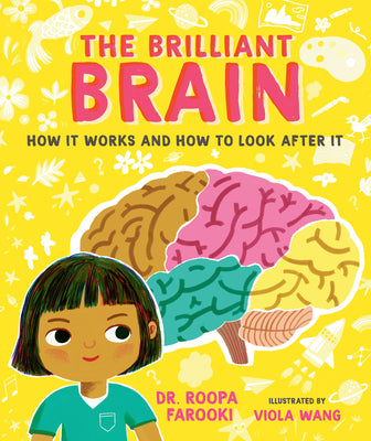 Cover Image for The Brilliant Brain: How It Works and How to Look After It -- Roopa Farooki, Hardcover