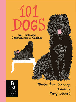 101 Dogs: An Illustrated Compendium of Canines -- Nicola Jane Swinney, Hardcover