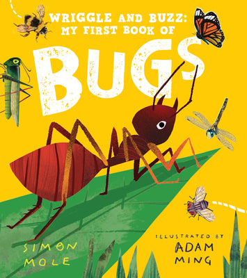 Cover Image for Wriggle and Buzz: My First Book of Bugs -- Simon Mole, Hardcover