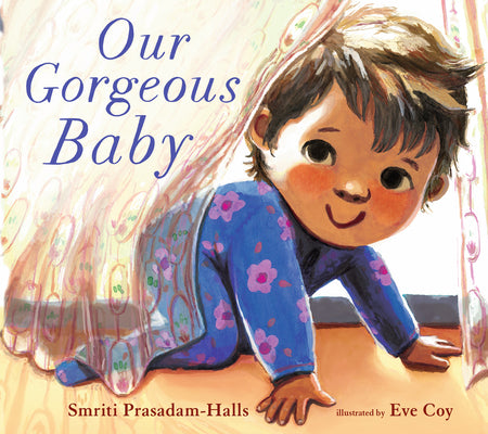 Cover Image for Our Gorgeous Baby -- Smriti Prasadam-Halls, Board Books