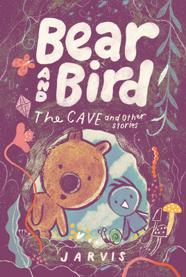 Cover Image for Bear and Bird: The Cave and Other Stories -- Jarvis, Hardcover