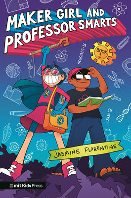 Cover Image for Maker Girl and Professor Smarts -- Jasmine Florentine, Paperback