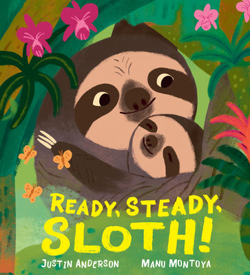 Cover Image for Ready, Steady, Sloth! -- Justin Anderson, Hardcover