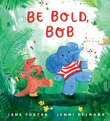 Cover Image for Be Bold, Bob -- Jane Porter, Hardcover