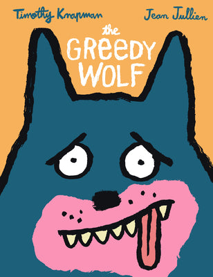 Cover Image for The Greedy Wolf -- Timothy Knapman, Hardcover