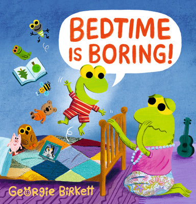 Cover Image for Bedtime Is Boring!: A Cheery Street Story -- Georgie Birkett, Hardcover