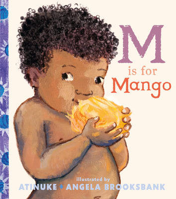 Cover Image for M Is for Mango -- Atinuke, Hardcover