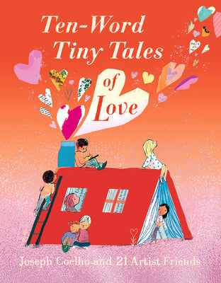 Ten-Word Tiny Tales of Love -- Joseph Coelho, Hardcover