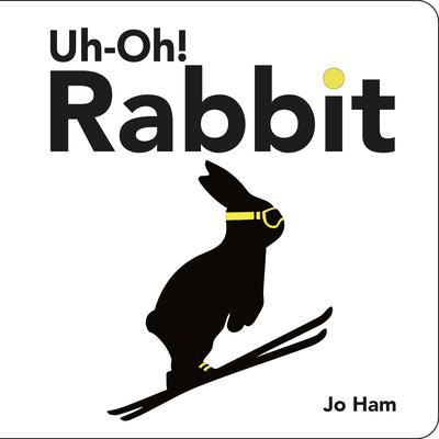 Cover Image for Uh-Oh! Rabbit -- Jo Ham, Board Books