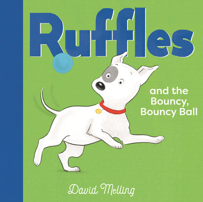 Cover Image for Ruffles and the Bouncy, Bouncy Ball -- David Melling, Hardcover