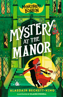 Cover Image for Montgomery Bonbon: Mystery at the Manor -- Alasdair Beckett-King, Paperback