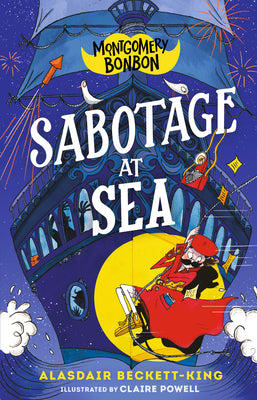 Cover Image for Montgomery Bonbon: Sabotage at Sea -- Alasdair Beckett-King, Hardcover