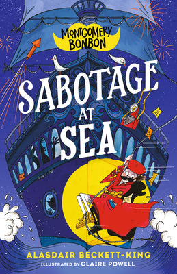 Cover Image for Montgomery Bonbon: Sabotage at Sea -- Alasdair Beckett-King, Paperback