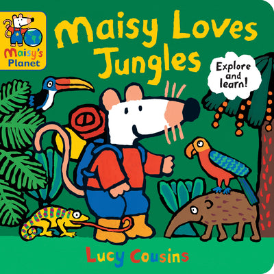 Cover Image for Maisy Loves Jungles: A Maisy's Planet Book: (Educational Board Book about Tropical Forests - For Toddlers and Kids Ages 1-3) -- Lucy Cousins, Board Books
