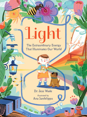 Cover Image for Light: The Extraordinary Energy That Illuminates Our World -- Jess Wade, Hardcover
