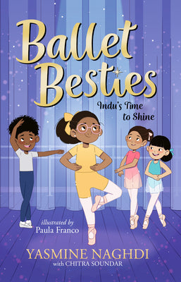 Cover Image for Ballet Besties: Indu's Time to Shine -- Yasmine Naghdi, Hardcover