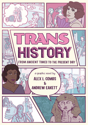 Cover Image for Trans History: A Graphic Novel: From Ancient Times to the Present Day -- Alex L. Combs, Paperback