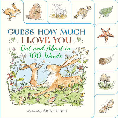 Cover Image for Out and about in 100 Words: A Guess How Much I Love You Book: (An Interactive First Word Book with Nature Scenes, Gentle Learning, & the Beloved Nutbr -- Guess How Much I. Love You, Board Books
