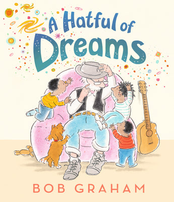 Cover Image for A Hatful of Dreams -- Bob Graham, Hardcover