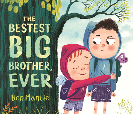 Cover Image for The Bestest Big Brother, Ever -- Ben Mantle, Hardcover