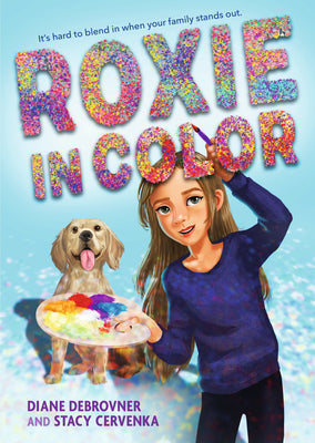 Cover Image for Roxie in Color: (A Heartfelt Story of Friendship, Identity, Blindness, Guide Dog Perspective and Family Life for Middle Grade Readers Ages 9-12) -- Diane Debrovner, Hardcover