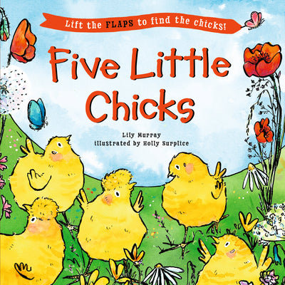 Cover Image for Five Little Chicks: (An Interactive Board Book with Farmyard Surprises, Joy, and Discovery for Babies, Toddlers, and Preschoolers) -- Lily Murray, Board Books