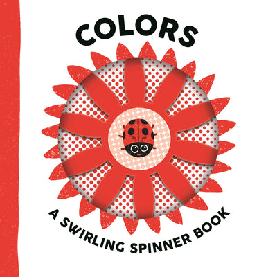 Cover Image for Colors: A Swirling Spinner Book -- Johnny Barr, Board Books