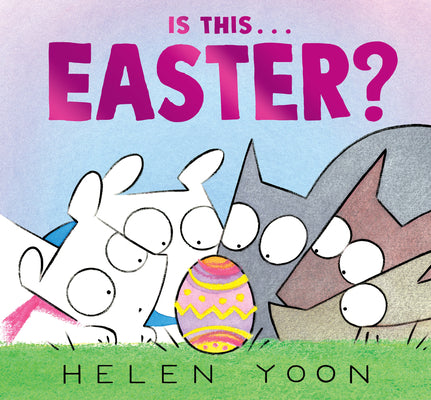 Cover Image for Is This . . . Easter?: (A Funny Holiday Board Book for Toddlers, Preschoolers, and Kids Ages 2-5 - Perfect for Easter Baskets) -- Helen Yoon, Board Books