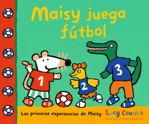 Cover Image for Maisy Juega Fútbol -- Lucy Cousins, Hardcover