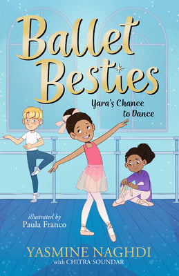 Cover Image for Ballet Besties: Yara's Chance to Dance -- Yasmine Naghdi, Paperback
