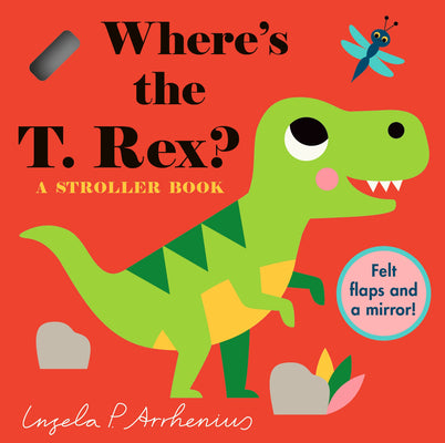 Cover Image for Where's the T. Rex?: A Stroller Book -- Ingela P. Arrhenius, Board Books