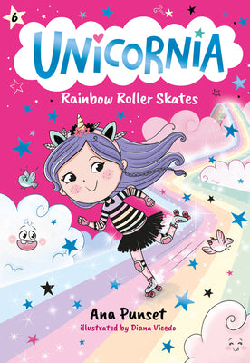 Cover Image for Unicornia: Rainbow Roller Skates: (A Magical Chapter Book for Kids Ages 5-7 about Friendship, Fun, and Rainbow-Sparkle Roller Skating) -- Ana Punset, Paperback