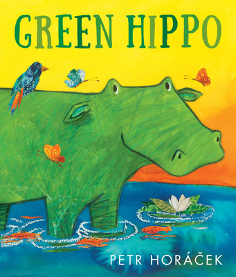 Cover Image for Green Hippo -- Petr Horácek, Hardcover