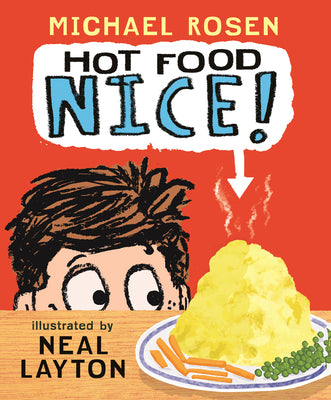 Cover Image for Hot Food: Nice!: (A Silly Read-Aloud about Family, Food, and One Very Hot Potato - For Kids Ages 3-7) -- Michael Rosen, Hardcover