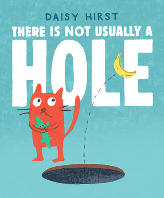 Cover Image for There Is Not Usually a Hole: (A Playful Read-Aloud about New Friendships and Sharing - For Preschoolers, Kindergarteners, and Kids Ages 3-5) -- Daisy Hirst, Hardcover