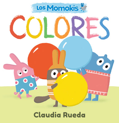 Cover Image for Los Momokis: Colores -- Claudia Rueda, Board Books