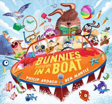 Cover Image for Bunnies in a Boat: (A Rhyming Adventure of Mischief, Friendship, and High-Seas Fun for Toddlers, Preschoolers, and Kindergarteners) -- Philip Ardagh, Board Books