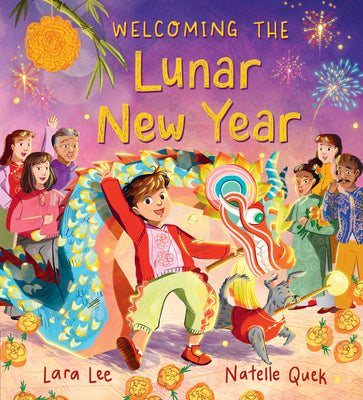 Cover Image for Welcoming the Lunar New Year: Festivals of the World: (An Educational Picture Book about Traditions, Food, and Family - For Kids Ages 4-6) -- Lara Lee, Hardcover