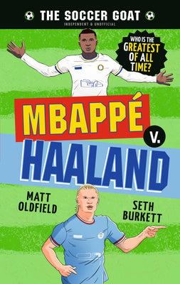 Cover Image for The Soccer Goat: Mbappé V. Haaland -- Matt Oldfield, Hardcover