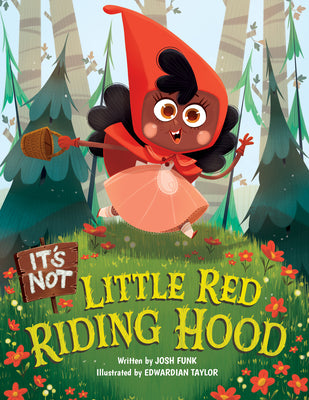 Cover Image for It's Not Little Red Riding Hood -- Josh Funk, Hardcover