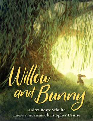 Cover Image for Willow and Bunny -- Anitra Rowe Schulte, Hardcover