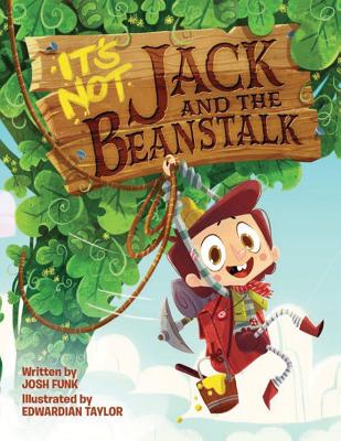 Cover Image for It's Not Jack and the Beanstalk -- Josh Funk, Hardcover