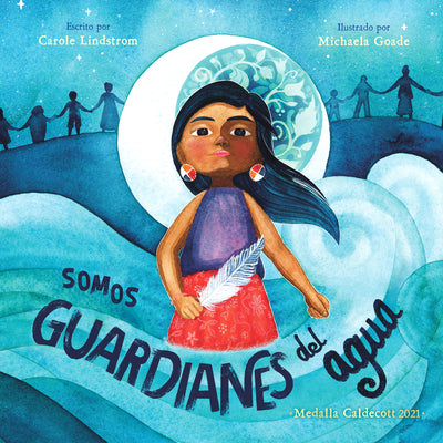 Cover Image for Somos Guardianes del Agua -- Carole Lindstrom, Paperback