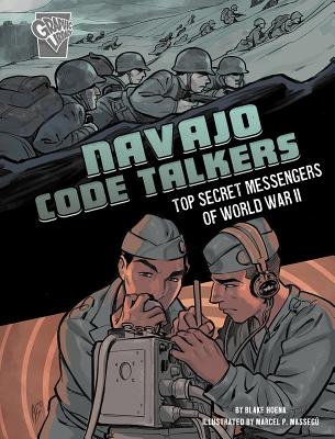 Cover Image for Navajo Code Talkers: Top Secret Messengers of World War II -- Blake Hoena, Paperback